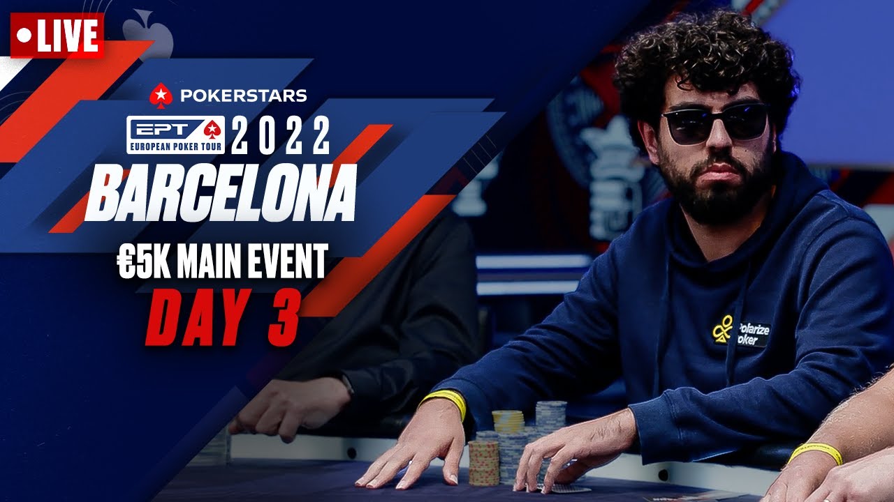 EPT BARCELONA: €5K MAIN EVENT - DAY 3 PART 3 ♠️ PokerStars - YouTube