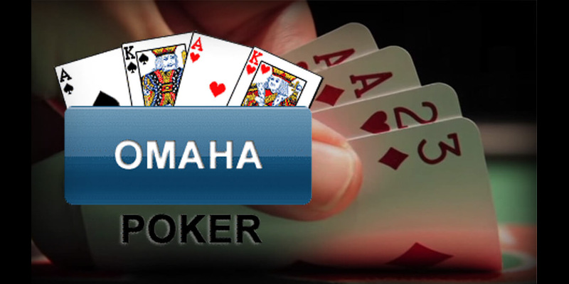 Omaha Poker - Trò Chơi Bài Đẳng Cấp Bạn Nên Chơi